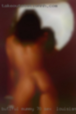 Butiful mummy 70 yer fuck gallery sex in Louisiana.